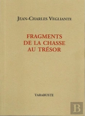 Fragments De La Chasse Au Tresor - Jean-Charles Vegliante