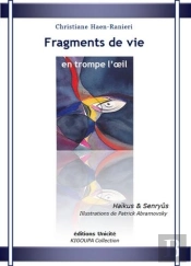 Fragments De Vie En Trompe L'Oeil ; Haïkus & Senryûs