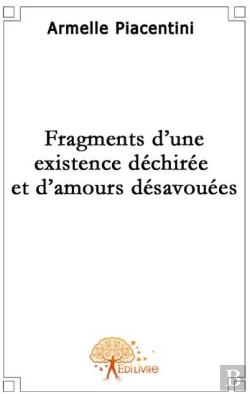 Bertrand.pt - Fragments D'Une Existence Déchirée Et D'Amours Désavouées