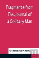 Fragments From The Journal Of A Solitary Man
