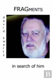 Fragments In Search Of Him
