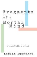 Fragments Of A Mortal Mind