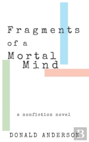 Fragments Of A Mortal Mind