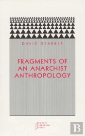 Fragments Of An Anarchist Anthropology