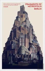 Fragments Of Metropolis - Berlin