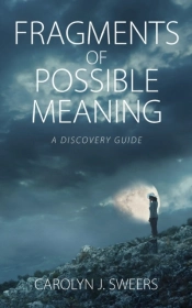Fragments Of Possible Meaning: A Discovery Guide