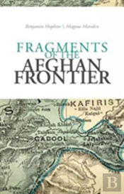 Fragments Of The Afghan Frontier