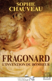 Fragonard ; L'Invention Du Bonheur
