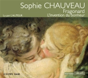 Fragonard ; L'Invention Du Bonheur