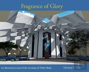 Fragrance Of Glory: An Illustrated Accou