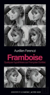 Framboise : Quelques Hypothèses Sur Françoise Dorléac