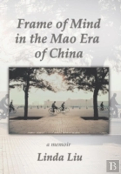 Bertrand.pt - Frame Of Mind In The Mao Era Of China - A Memoir