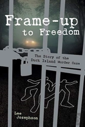 Frame-Up To Freedom- The Story Of The Duck Island Murder Case