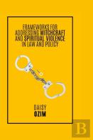 Frameworks For Addressing Witchcraft And Spirituality
