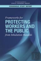 Frameworks For Protecting Workers And The Public From Inhalation Hazards
