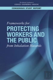 Frameworks For Protecting Workers And The Public From Inhalation Hazards
