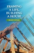 Framing A Life, Building A House