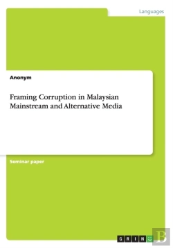 Bertrand.pt - Framing Corruption In Malaysian Mainstream And Alternative Media