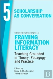 Framing Information Literacy, Volume 5