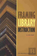 Framing Library Instruction