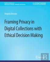 Framing Privacy In Digital Collections With Ethical Decision Making