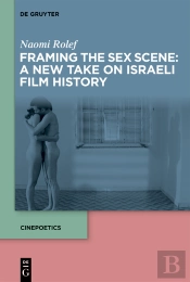 Framing The Sex Scene: A New Take On Israeli Film History