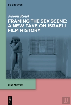Bertrand.pt - Framing The Sex Scene: A New Take On Israeli Film History
