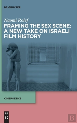 Bertrand.pt - Framing The Sex Scene: A New Take On Israeli Film History