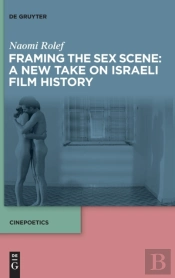 Framing The Sex Scene: A New Take On Israeli Film History