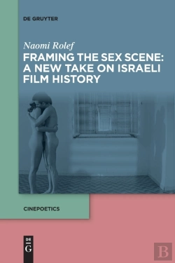 Bertrand.pt - Framing The Sex Scene: A New Take On Israeli Film History
