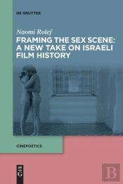 Framing The Sex Scene: A New Take On Israeli Film History