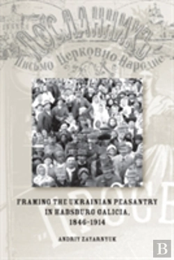 Bertrand.pt - Framing The Ukrainian Peasantry In Habsburg Galicia, 1846-1914