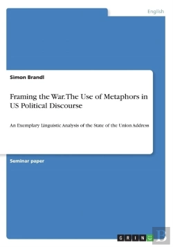 Bertrand.pt - Framing The War. The Use Of Metaphors In Us Political Discourse