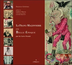Bertrand.pt - Franc-Maconnerie À La Belle Époque ; Par La Carte Postale