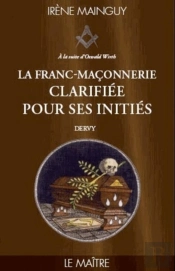 Franc-Maçonnerie Clarifiée Pour Ses Initiés Tome 3 ; Le Maitre