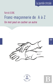 Franc-Maçonnerie De A À Z : Un Mot Peut En Cacher Un Autre