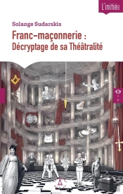 Franc-Maçonnerie : Décryptage De Sa Théâtralité