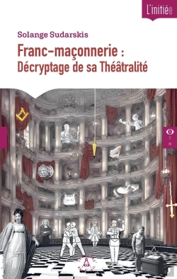 Bertrand.pt - Franc-Maçonnerie : Décryptage De Sa Théâtralité