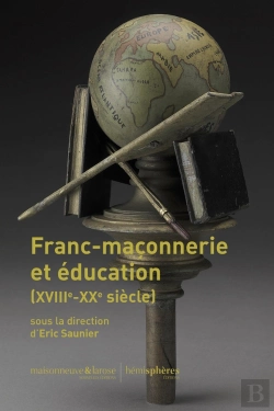Bertrand.pt - Franc-Maçonnerie Et Éducation (Xviiie-Xxe Siècle)