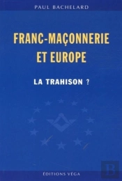 Franc-Maconnerie Et Europe : La Trahison