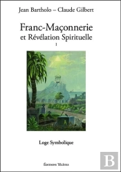 Franc-Maçonnerie Et Révélation Spirituelle Tome 1 ; Loge Symbolique