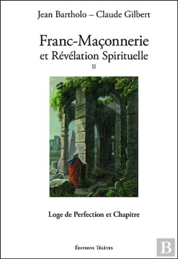 Bertrand.pt - Franc-Maçonnerie Et Révélation Spirituelle Tome 2 ; Loge De Perfection Et Chapitre