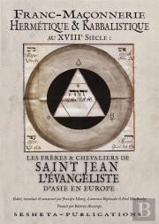 Franc-Maconnerie Hermetique.  Les Freres & Chevaliers De  Saint-Jean L Evangeliste D Asie En Europe
