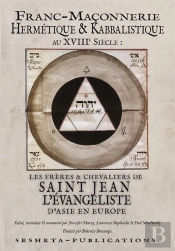 Franc-Maconnerie Hermetique.  Les Freres & Chevaliers De  Saint-Jean L Evangeliste D Asie En Europe