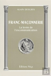 Franc-Maçonnerie - La Levée De L'Excommunication