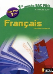 Français ; 1ère Année Bac Pro En 3 Ans ; Livre De L'Élève (Édition 2008)