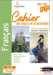 Français : 1ère/Terminale Bac Pro : Cahier De Cours Et D'Activités : Livre + Licence Élève (Édition 2020)
