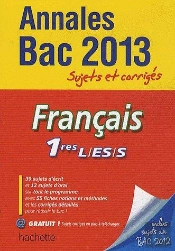 Francais ; 1eres ; Annales Du Bac 2013 ; Sujets Corriges