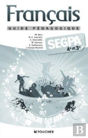 Francais ; 4eme/3eme ; Segpa ; Guide Pedagogique