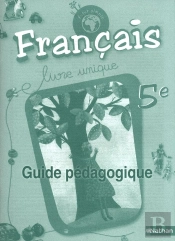 Francais ; 5eme ; Guide Pedagogique